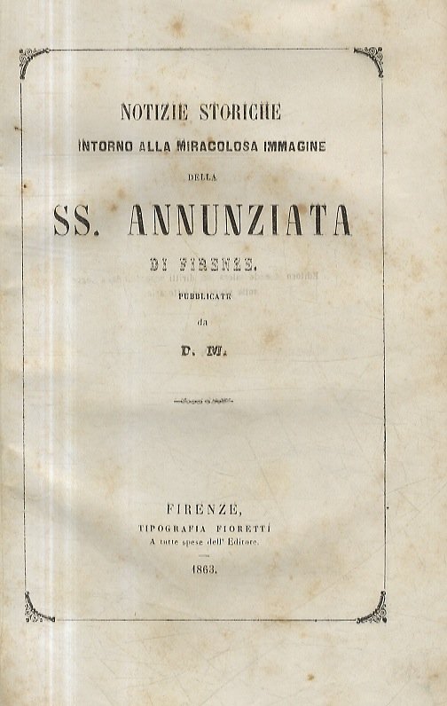 Notizie storiche intorno alla miracolosa immagine della SS. Annunziata di …