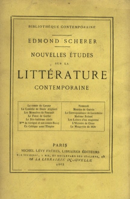 Nouvelles études sur la littérature contemporaine. (Le comte de Cavour - La Comédie de Dante Alighieri - Le Faust de Goethe - Sismondi - La Monarchie de 1830.).