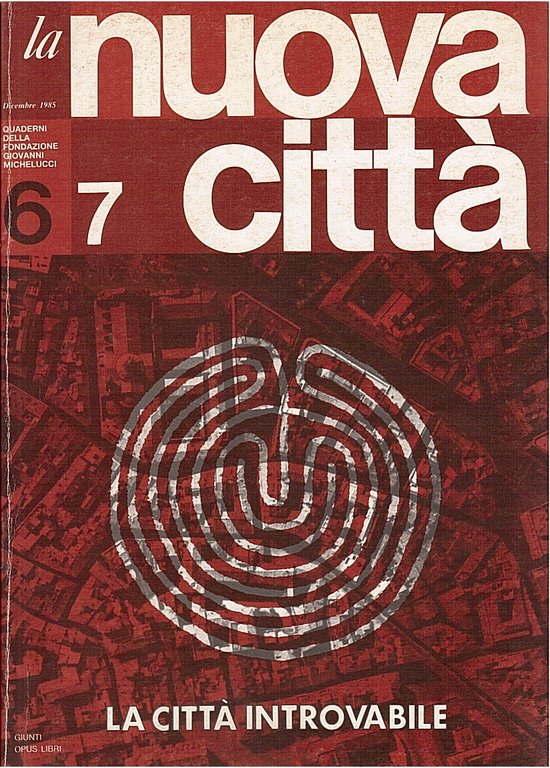 Nuova (La) città. Quaderni della Fondazione Giovanni Michelucci. Serie IV, N. 6/7: "La città introvabile". (Con scritti di Michelucci, fra cui "Anche l'età è un handicap", e testi di: F. Cardini, S. Givone, C. Doglio, M. Bartoletti, S. Boccadoro, ecc. sul rapporto fra sanità e handicap e urbanistica, architettura.