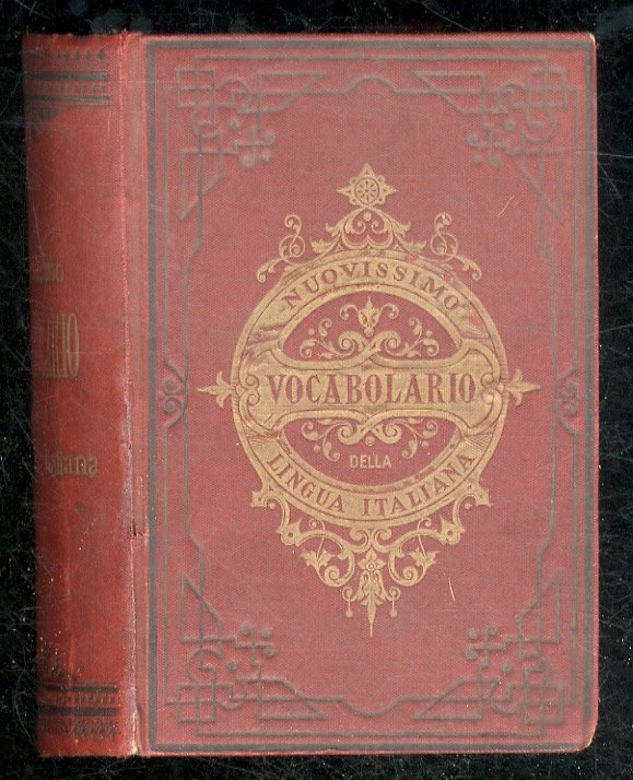 Nuovissimo vocabolario della lingua italiana scritta e parlata compilato sui dizionari di P. Fanfani, Tramater, Rigutini, Alberti [.]: con aggiunte ricavate dal dizionario della Crusca e da quello dei Sinonimi della lingua italiana di Niccolò Tommaseo e dal Vocabolario di storia [.] con l'aggiunta di un'appendice contenente i neologismi scientifici, commerciali, legali e famigliari più importanti, [.] compilata dal prof. Cesare Bergoglio.