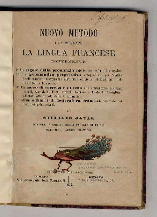 Nuovo metodo per imparare la lingua francese, contenente: 1° le regole della prununzia [.] 2° Una grammatica progressiva [.] 3° Un corso di esercizi e di temi [.] 4° Alcuni squarci di letteratura francese.