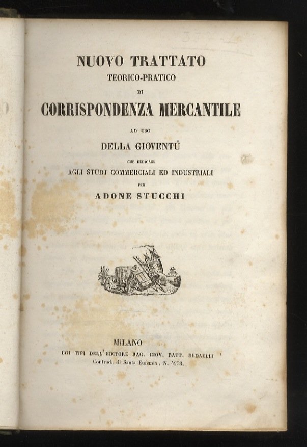 Nuovo trattato teorico-pratico di corrispondenza mercantile ad uso della gioventù …