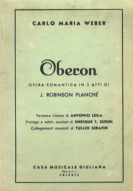 Oberon. Opera romamtica in 3 atti di J. Robinson Planché. …