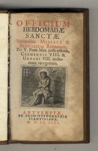 Officium Hebdomadae Sanctae secondum Missale & Breviarum Romanum, Pii V …