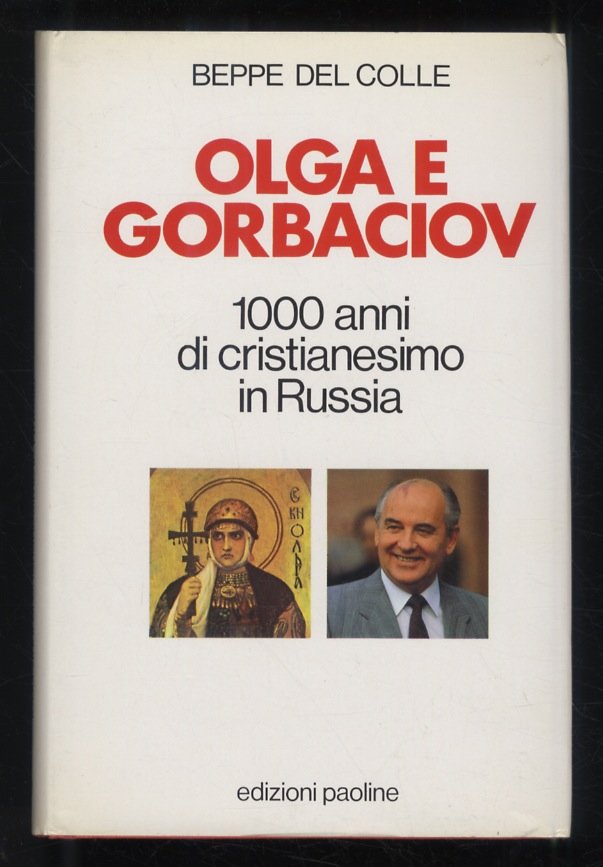 Olga e Gorbaciov. 1000 anni di cristianesimo in Russia.