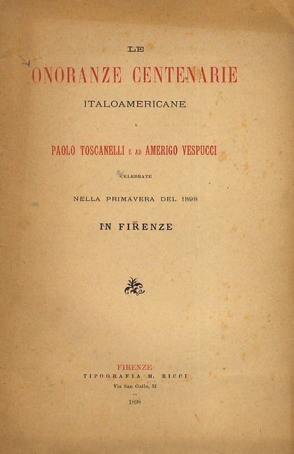 ONORANZE (LE) centenarie italoamericane a Paolo Toscanelli e ad Amerigo …