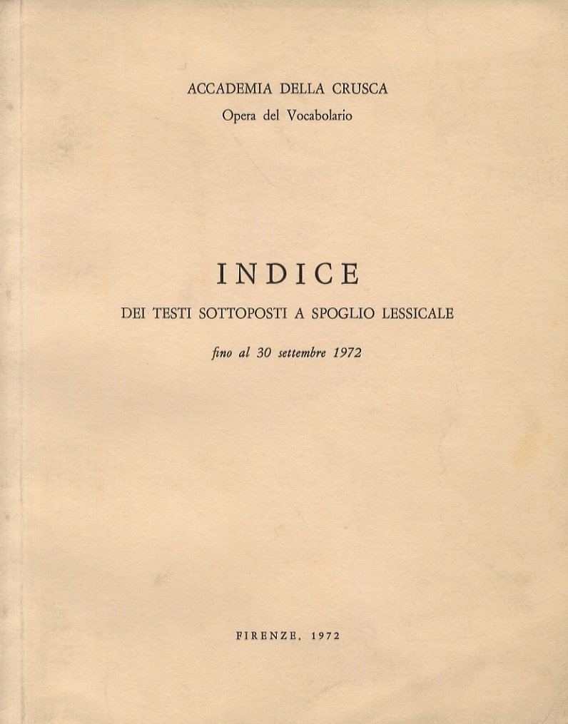 Opera del Vocabolario. Indice dei testi sottoposti a spoglio lessicale …