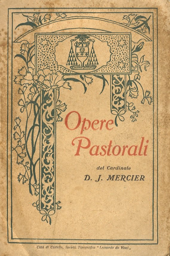 Opere pastorali (1906-1911). Traduzione italiana. Prefazione di S.E. il Card. …
