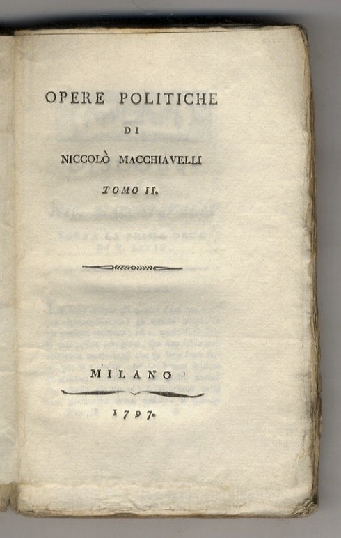 Opere politiche. Tomo II (Contiene: Discorsi sopra la prima deca …