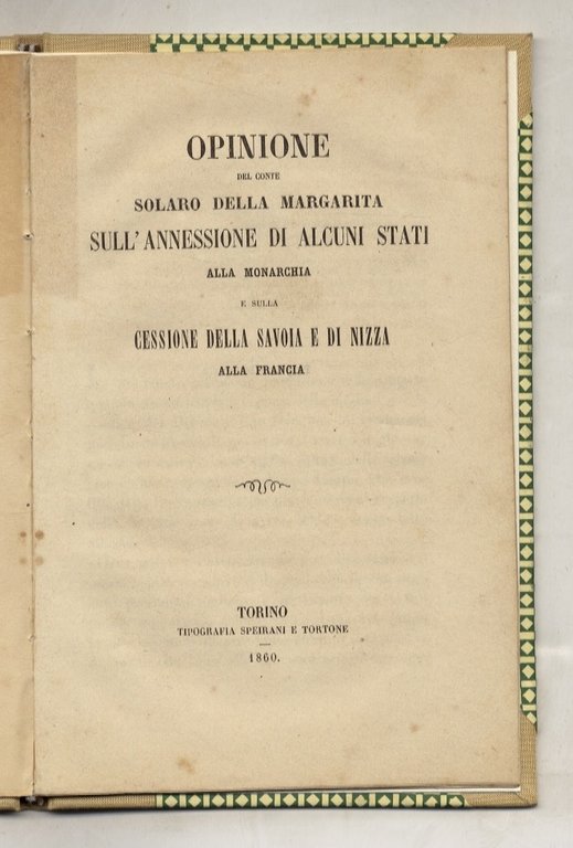 Opinione del Conte Solaro della Margarita sull'annessione di alcuni stati alla monarchia e sulla cessione della Savoia e di Nizza alla Francia.