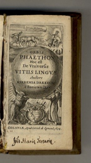 Orbis Phaëton hoc est de universis vitiis linguae auctore Hieremia …