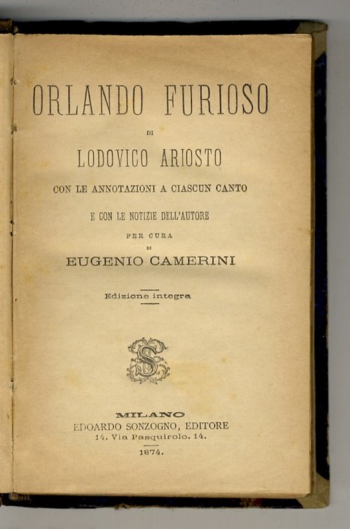 Orlando furioso [.] Con le annotazioni a ciascun canto e con le notizie dell'autore per cura di Eugenio Camerini. Edizione integra.