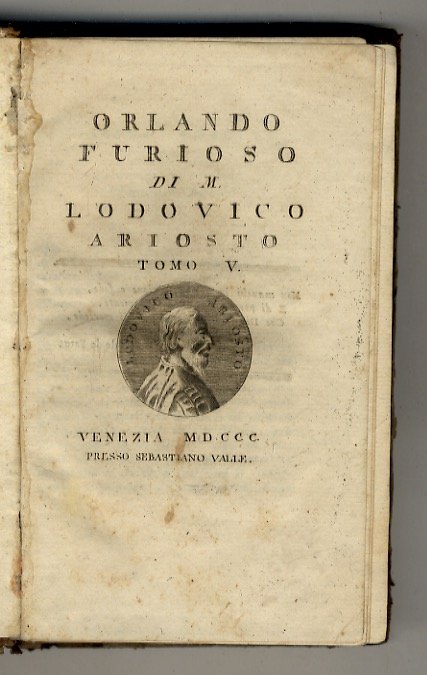 Orlando Furioso di M. Lodovico Ariosto. Tomi II (Canti 12°-21°), III (22°-31°), V (42°-46° + 5 canti attribuiti ad Ariosto, i quali seguono la materia del Furioso).