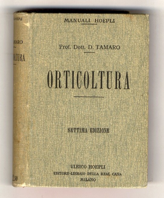 Orticoltura. Settima edizione. Completamente rifatta e ampliata. Con 237 illustrazioni.