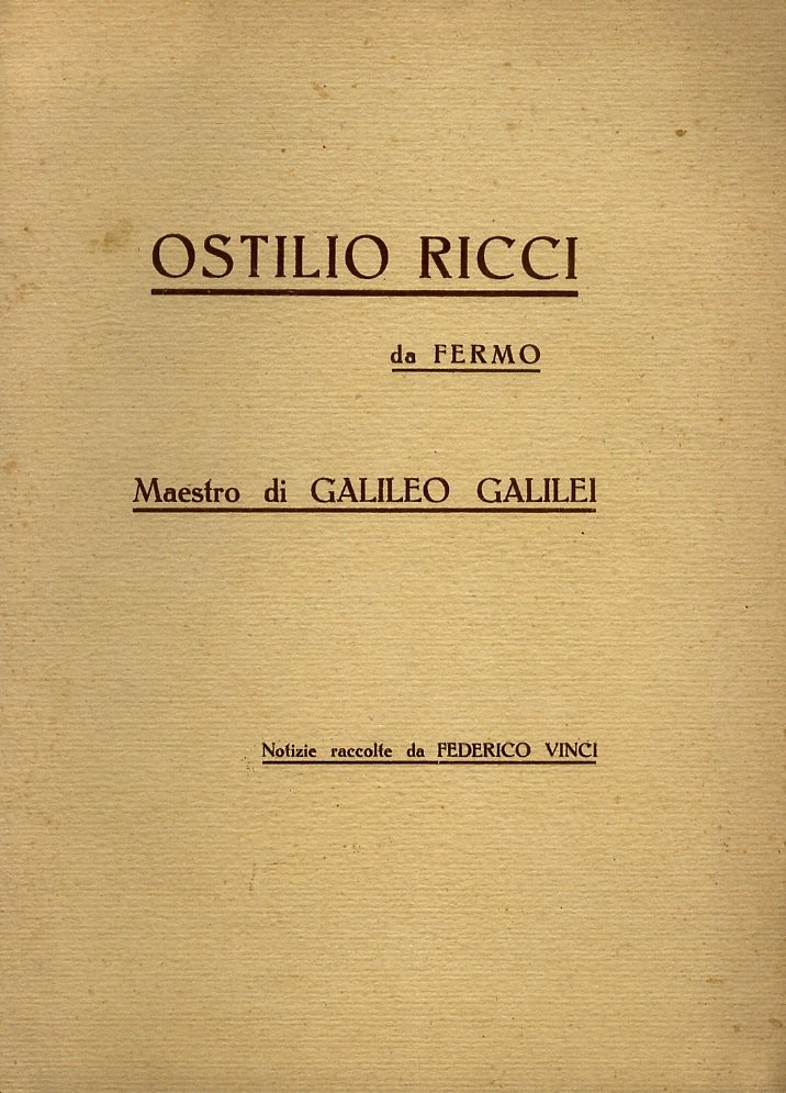 Ostilio Ricci, Nobile Patrizio Fermano, Matematico del Granduca di Toscana …