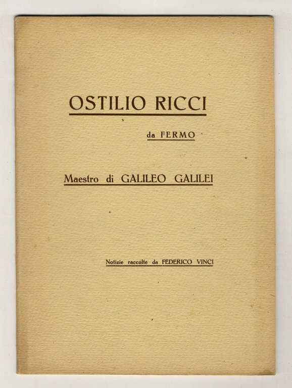 Ostilio Ricci, Nobile Patrizio Fermano, Matematico del Granduca di Toscana …