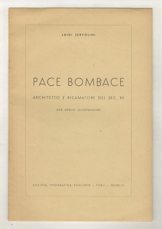 Pace Bombace, architetto e ricamatore del sec. XV.