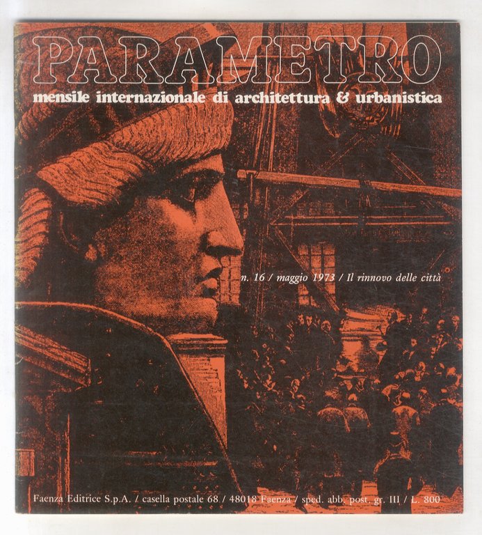 PARAMETRO. Mensile internazionale di architettura e urbanistica. N. 16. Maggio 1973. [Il rinnovo delle città].