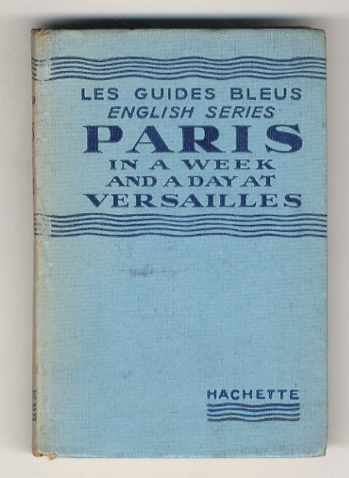 Paris in a week and a day at Versailles.