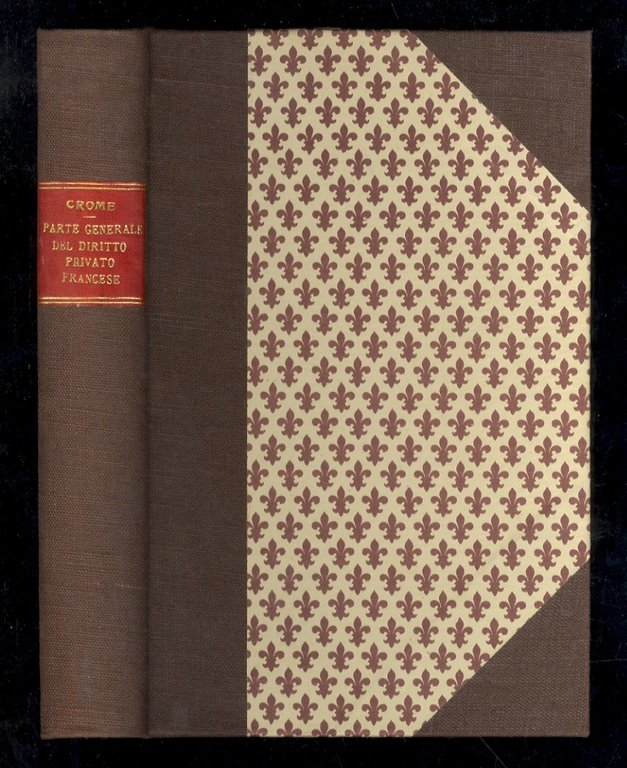 Parte generale del diritto privato francese moderno. Traduzione con note …