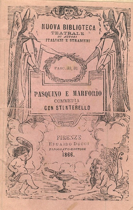 PASQUINO e Marforio, ovvero due vecchi burlati. Commedia in tre …