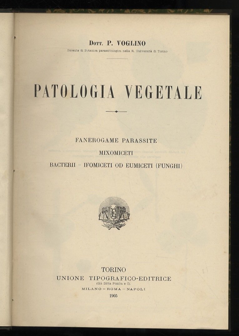 Patologia vegetale. Fanerogame parassite - Mixomiceti - Bacterii - Ifomiceti …