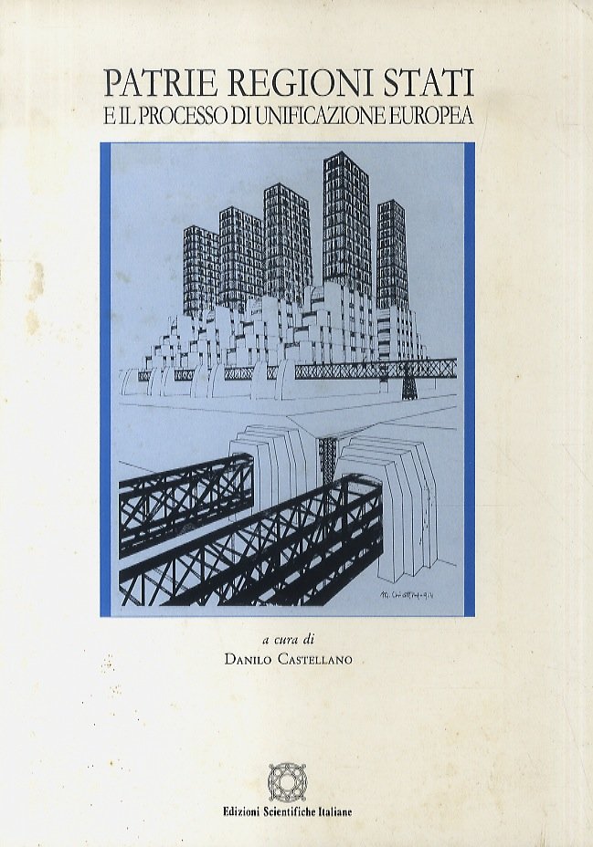 Patrie Regioni Stato e il processo di unificazione europea.