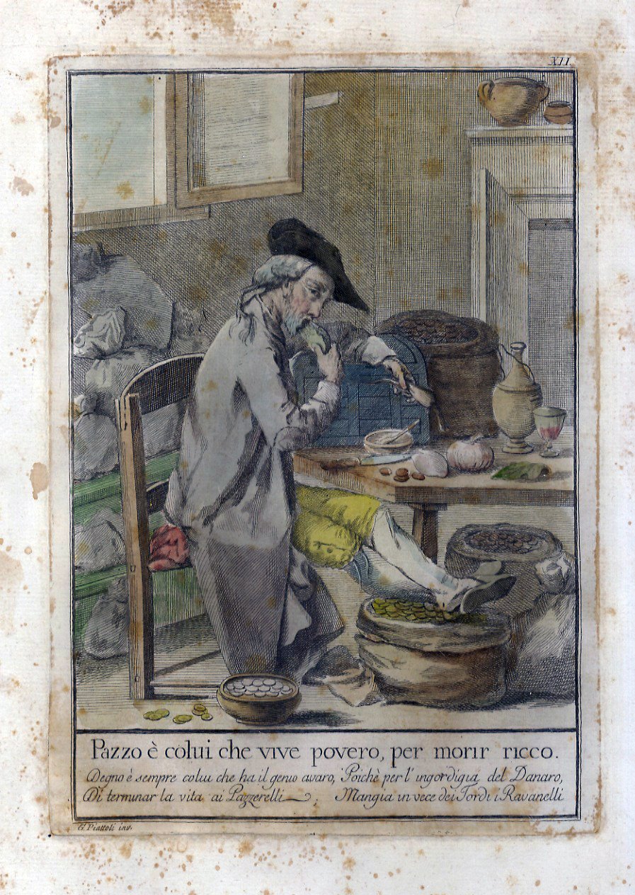 Pazzo è colui che vive povero, per morir ricco.