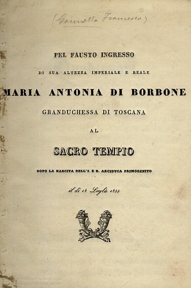 Pel fausto ingresso di sua Altezza Imperiale e Reale Maria …