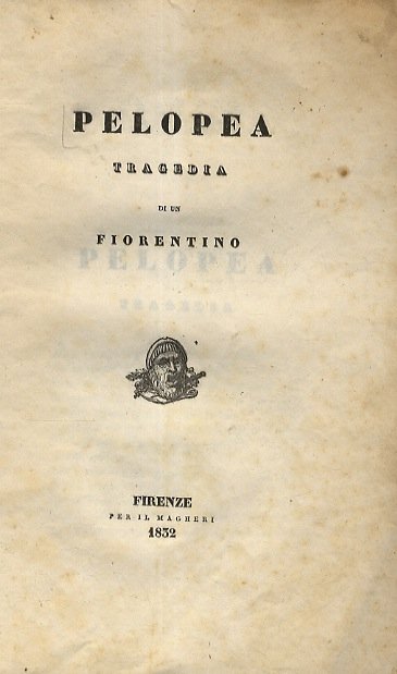 Pelopea. Tragedia, di un fiorentino.