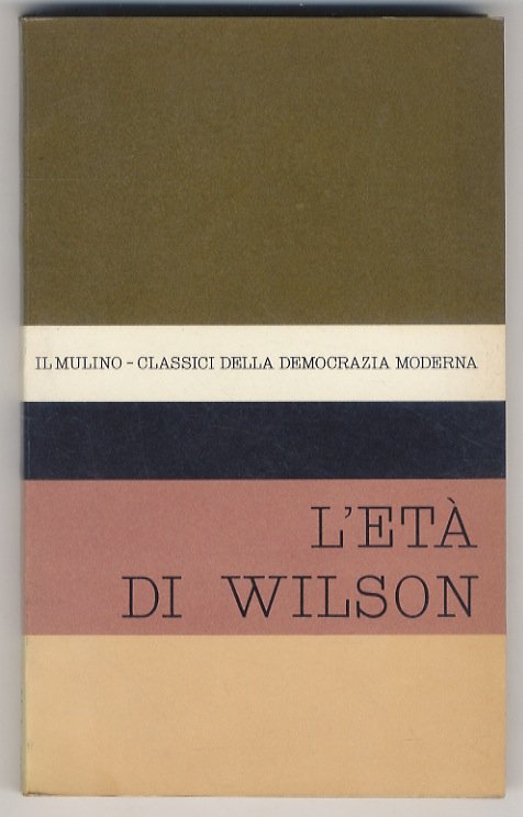PENSIERO (IL) politico nell'età di Wilson. A cura di Ottavio …