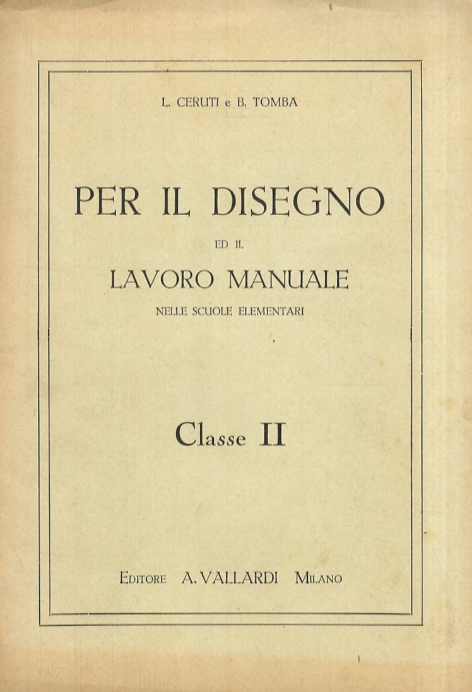 Per il disegno ed il lavoro manuale nelle scuole elementari. …