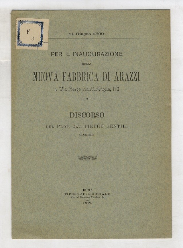 Per l'inaugurazione della nuova fabbrica di arazzi, in via Borgo …