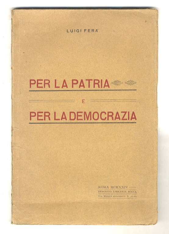 Per la Patria e per la democrazia.