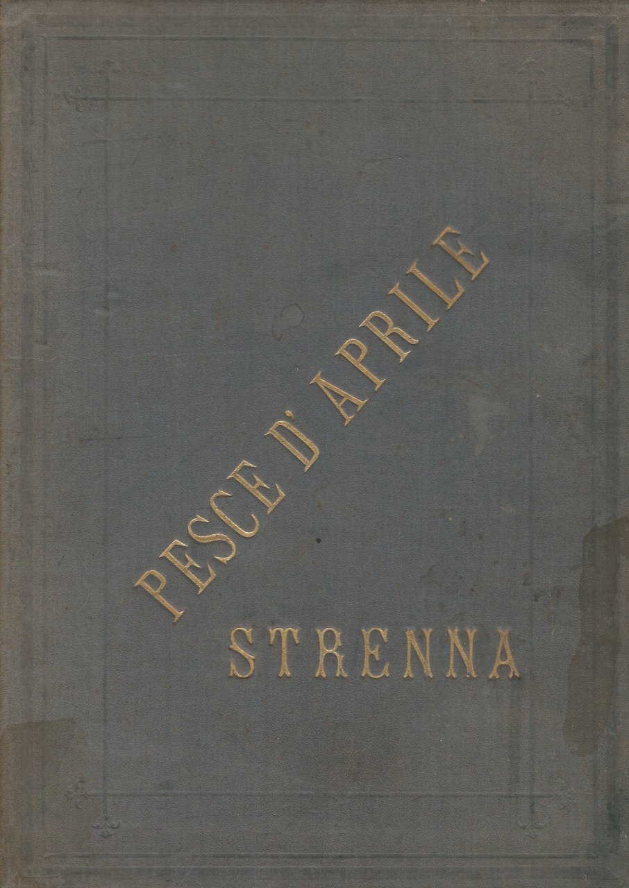 PESCE d'aprile. Strenna del circolo artistico fiorentino.