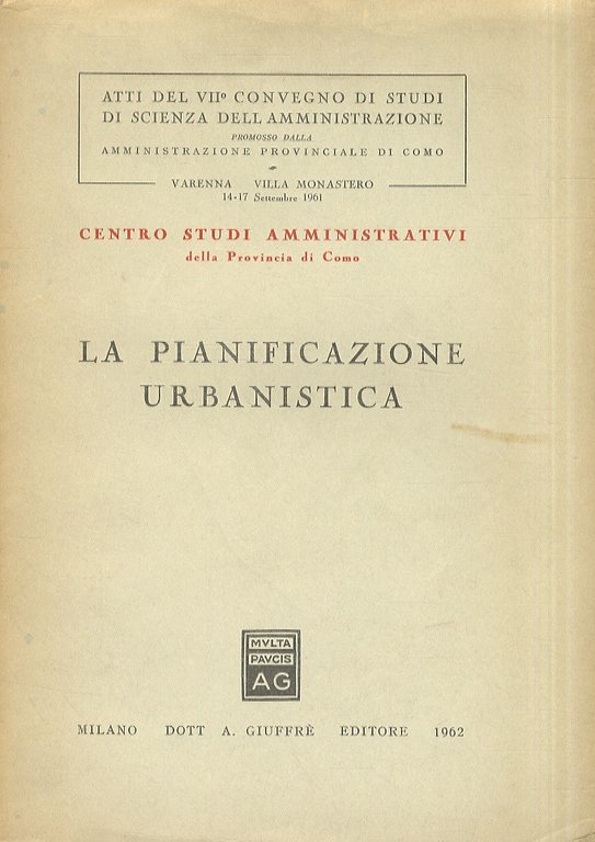 PIANIFICAZIONE (LA) urbanistica. Atti del VII Convegno di Studi di Scienza dell'amministrazione.