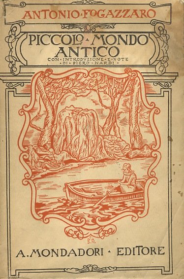 Piccolo mondo antico. A cura con introduzione di P. Nardi.