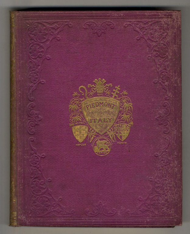 Piedmont and Italy, from the Alps to the Tiber. Illustrated …