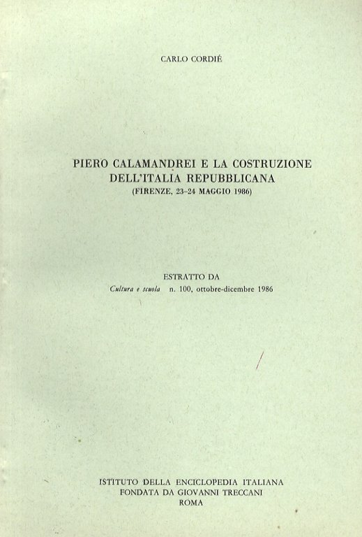 Piero Calamandrei e la costruzione dell'Italia repubblicana (Firenze, 23-24 maggio 1986).