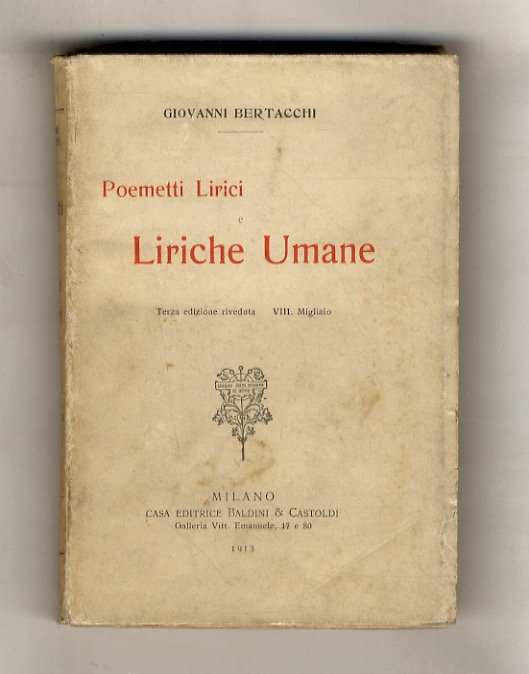 Poemetti lirici e liriche umane. Terza edizione riveduta. VIII migliaio.