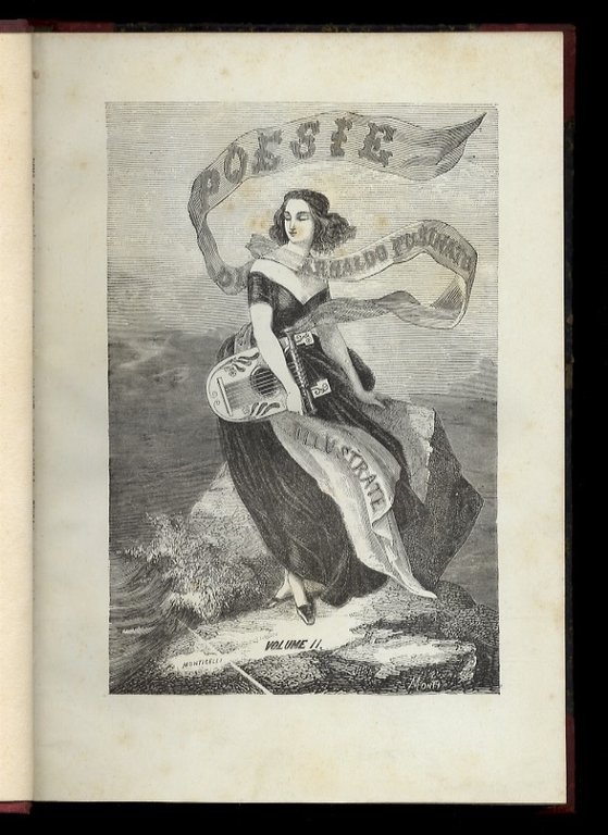 Poesie complete. Nuova edizione milanese riveduta e ritoccata dall'autore con note. Illustrata da O. Monti. Volume secondo. Volume terzo.