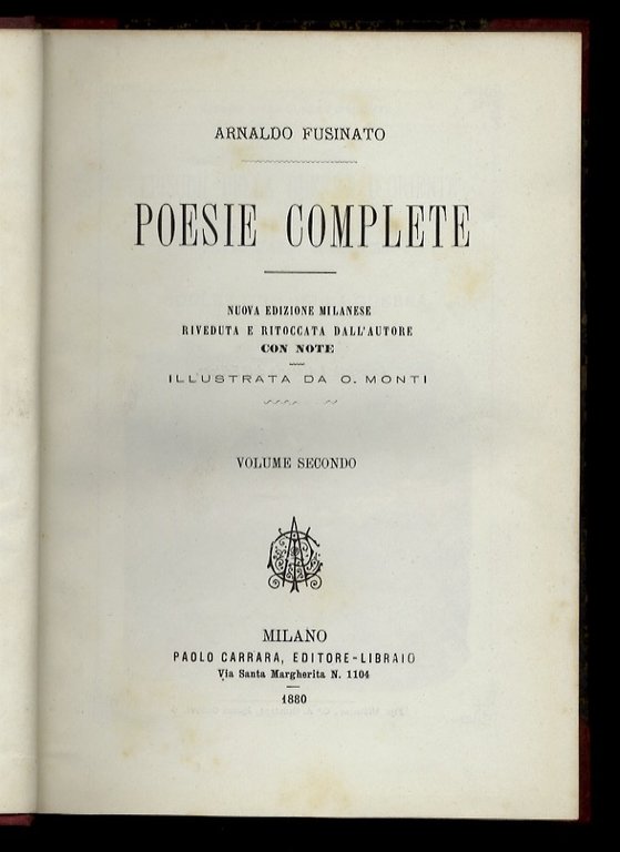 Poesie complete. Nuova edizione milanese riveduta e ritoccata dall'autore con …