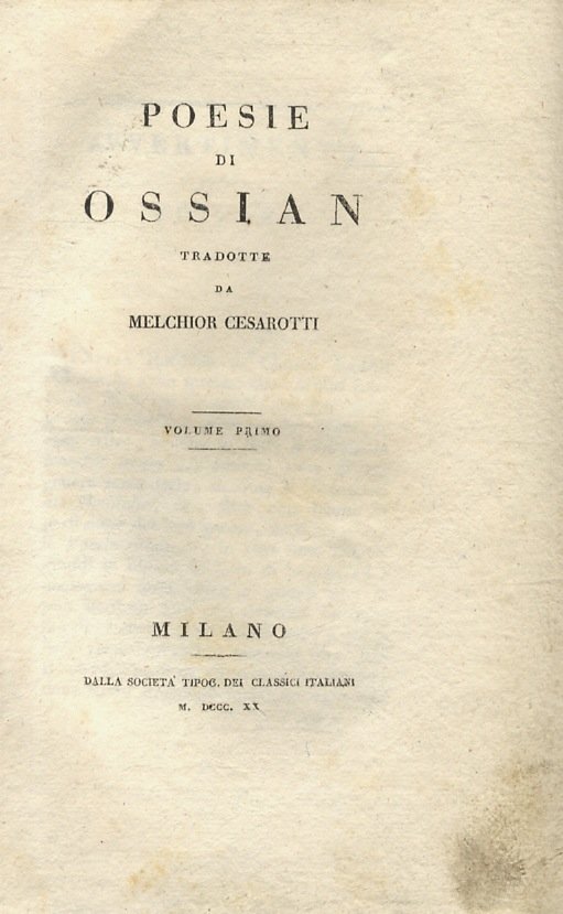 Poesie di Ossian. Tradotte da Melchior Cesarotti. Volume primo [- … | Immagine principale