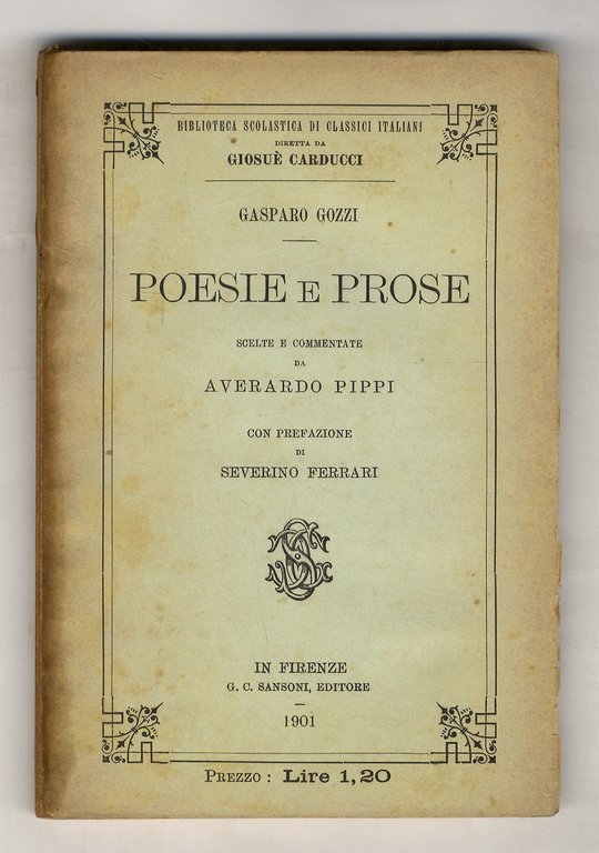 Poesie e prose. Scelte e commentate da Averardo Pippi. Con prefazione di Severino Ferrari.