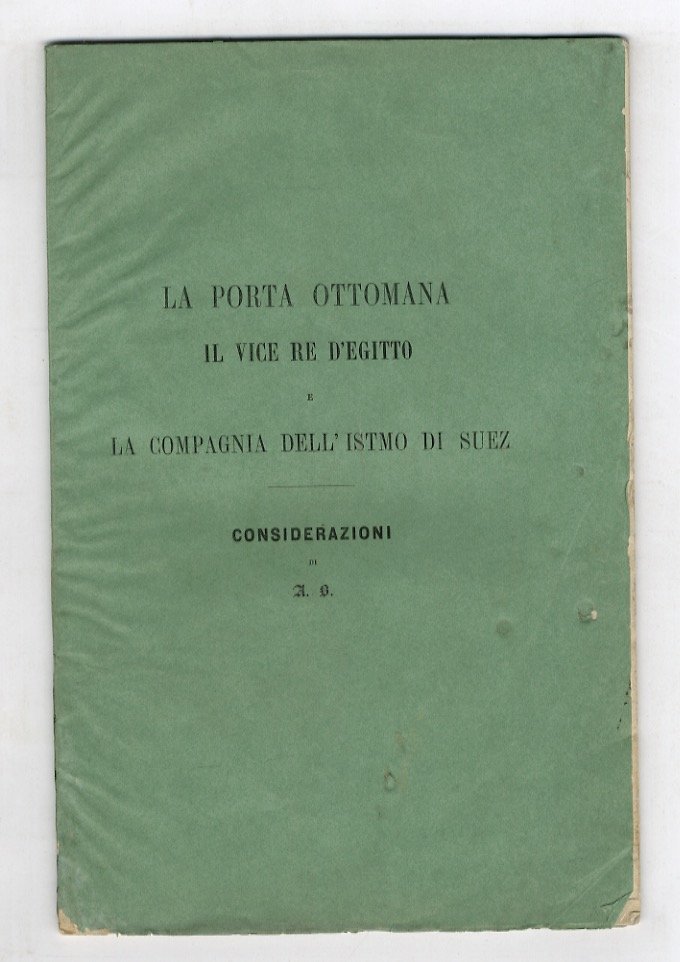 PORTA (LA) Ottomana. Il Vice Re d'Egitto e la Compagnia …