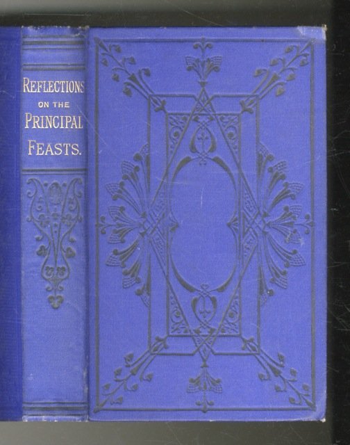 Practical Reflections for the Principal Feasts; with the Six Sundays' …