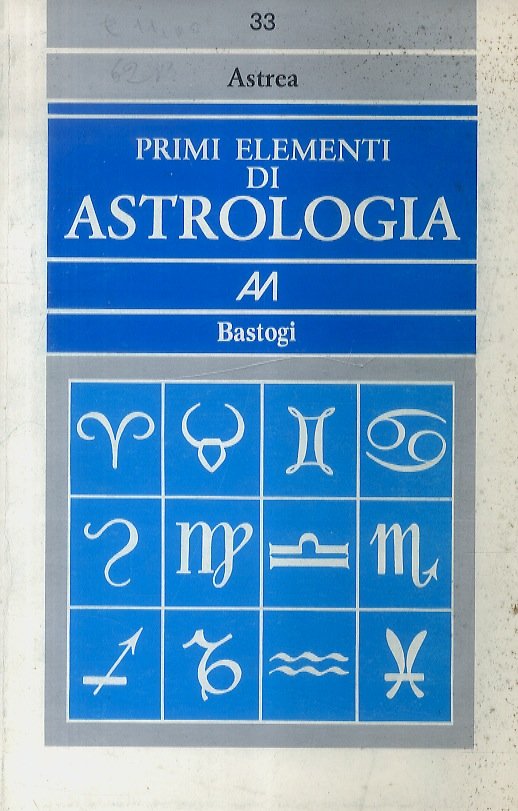 “Astrea”. Primi elementi di Astrologia.