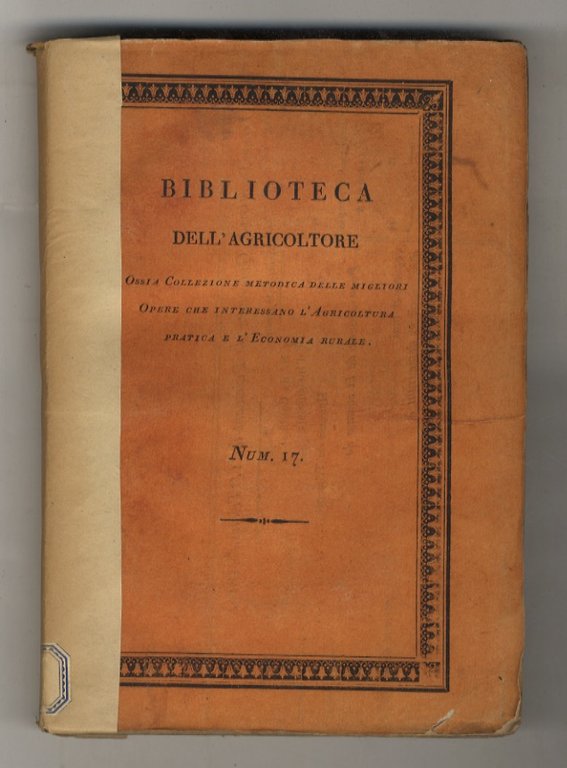 Principj ragionati d'agricoltura. Principj fondamentali. L'economia. L'agronomia. L'agricoltura (parti I, …