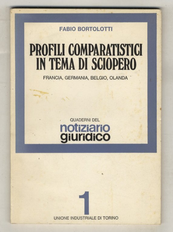 Profili comparatistici in tema di sciopero. Francia, Germania, Belgio, Olanda.