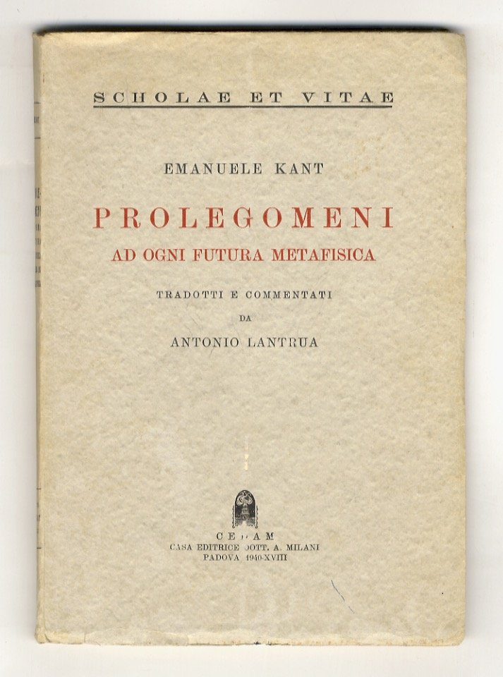 Prolegomeni ad ogni futura metafisica. Tradotti e commentati da Antonio …